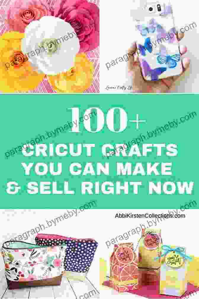 A Variety Of Inexpensive Cricut Crafts. Cricut For Beginners 2024: The Ultimate Guide To Create Inexpensive Stunning Crafts At Home Using Cricut Tips Tricks