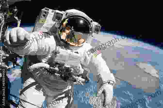 Astronaut Conducting A Spacewalk With Earth In The Background Becoming A Spacewalker: My Journey To The Stars