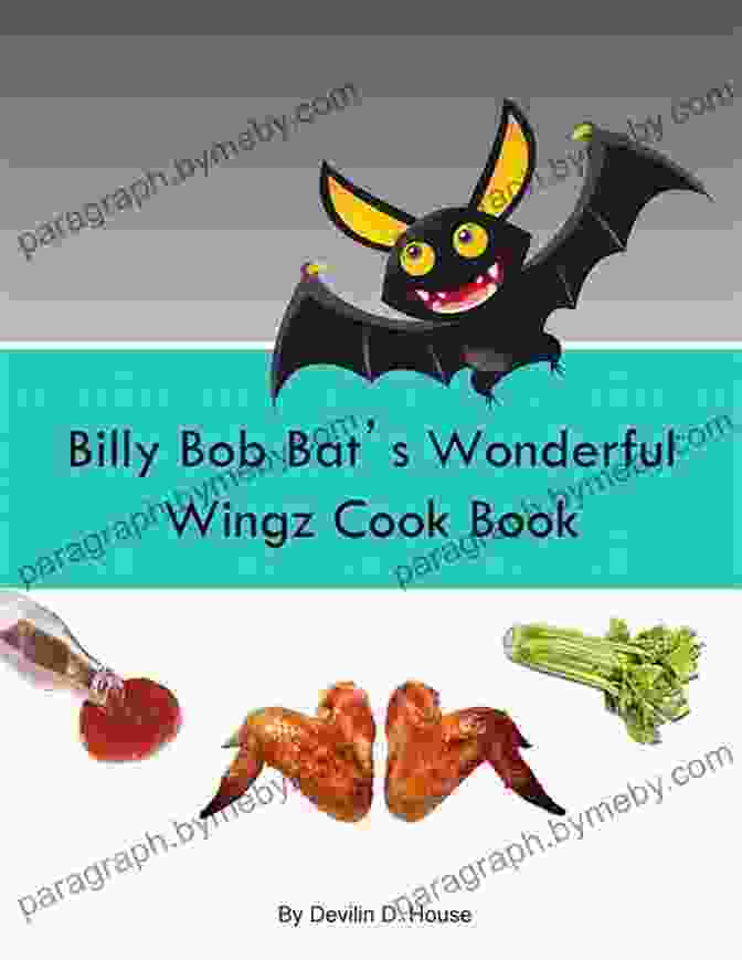 Billy Bob Bat's Wonderful Wingz Cook Billy Bob Bat S Wonderful Wingz Cook