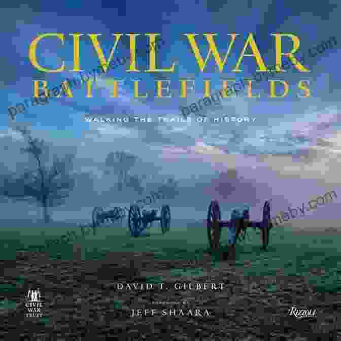 Book Cover Of Civil War Battlefields Jeff Shaara S Civil War Battlefields: Discovering America S Hallowed Ground