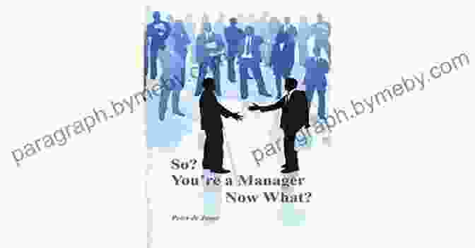 Book Cover Of 'So You're The Manager Now, What?' By [Author's Name] So You Re The Manager Now What?