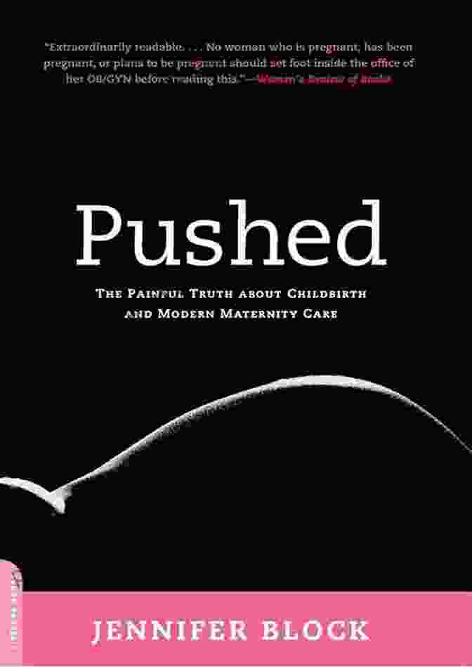 Book Cover: The Painful Truth About Childbirth And Modern Maternity Care Pushed: The Painful Truth About Childbirth And Modern Maternity Care