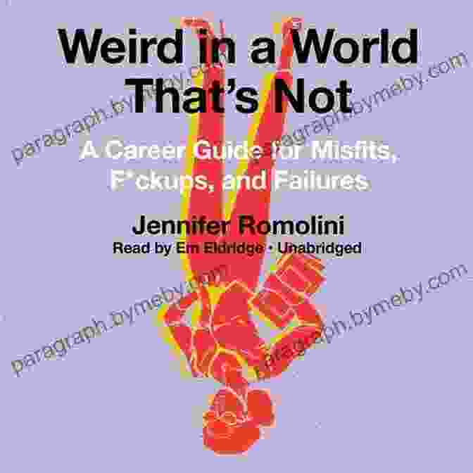 Career Guide For Misfits, Ckups, And Failures Book Cover Weird In A World That S Not: A Career Guide For Misfits F*ckups And Failures