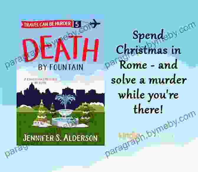 Christmas Murder In Rome: Travel Can Be Murder Cozy Mystery Death By Fountain: A Christmas Murder In Rome (Travel Can Be Murder Cozy Mystery 5)