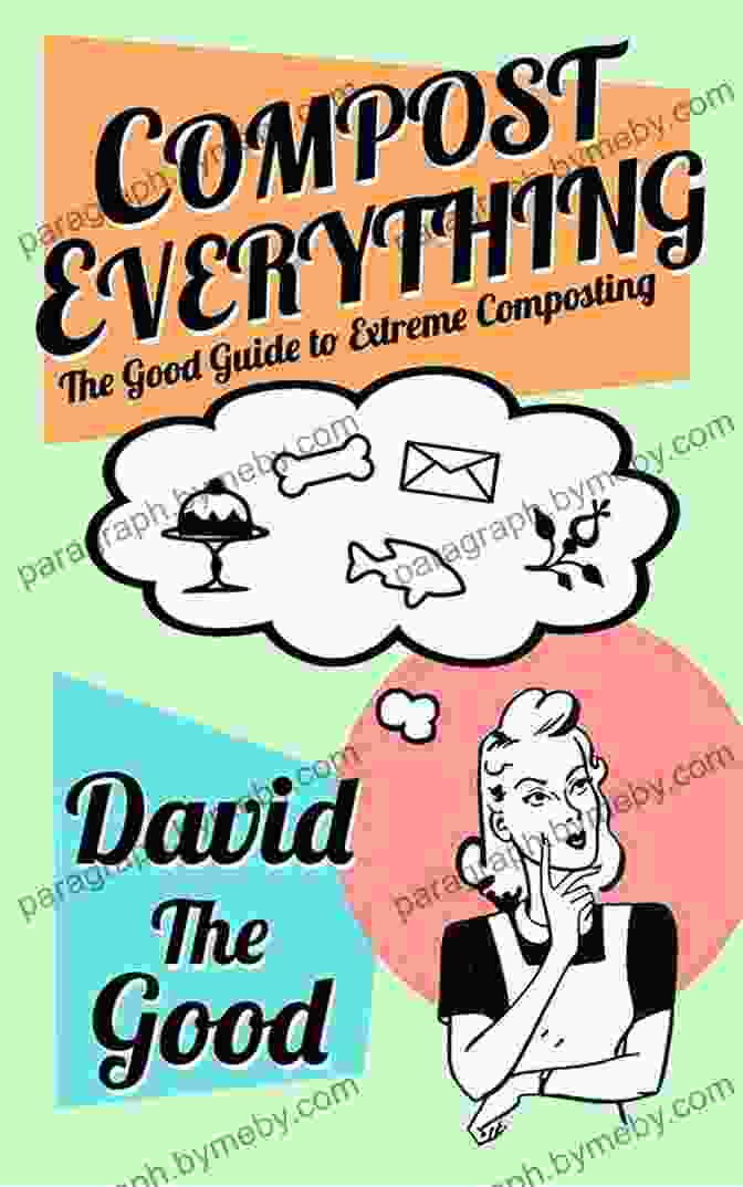 Compost Everything: The Good Guide To Extreme Composting Book Cover Compost Everything: The Good Guide To Extreme Composting