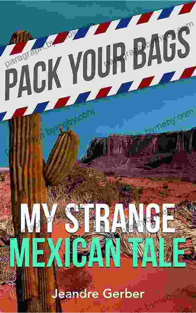 Cover Of 'My Strange Mexican Tale: Pack Your Bags' By A Man In A Sombrero, Smiling And Carrying A Suitcase. My Strange Mexican Tale (Pack Your Bags)