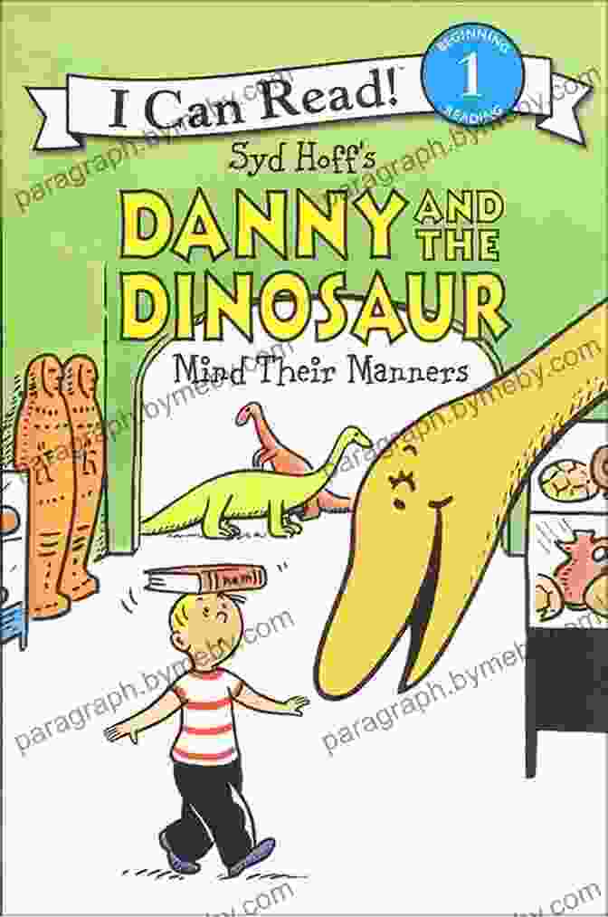 Danny And The Dinosaur Mind Their Manners Can Read Level Book Danny And The Dinosaur Mind Their Manners (I Can Read Level 1)