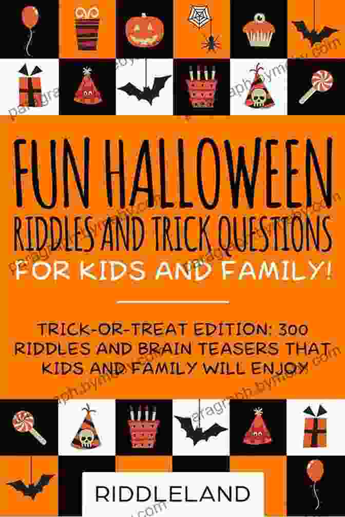 Facebook Fun Halloween Riddles Trick Questions For Kids And Family: Trick Or Treat Edition: Riddles And Brain Teasers That Kids And Family Will Enjoy Age 7 9 Gift Ideas (Halloween For Kids)