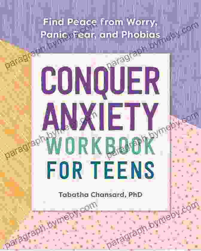 Find Peace From Worry Panic Fear And Phobias Health And Wellness Workbooks For Conquer Anxiety Workbook For Teens: Find Peace From Worry Panic Fear And Phobias (Health And Wellness Workbooks For Teens)