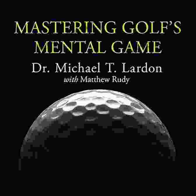 Fore The Mind: The Mental Program for Golf