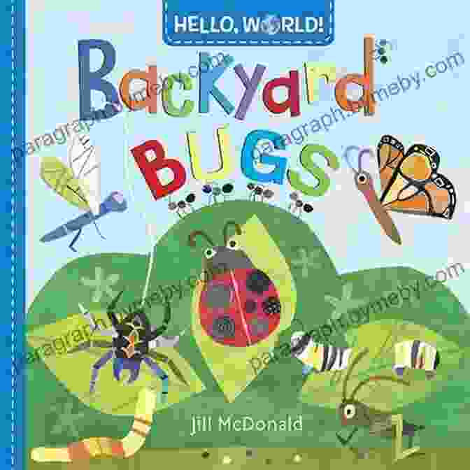 Hello, World! Backyard Bugs Book Cover Hello World Backyard Bugs Jill McDonald