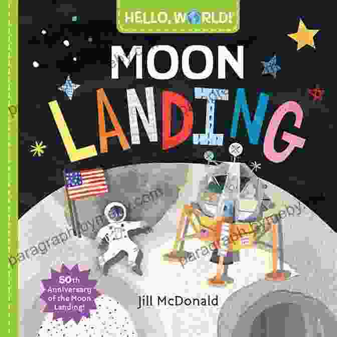 Hello, World! Moon Landing Book Cover Featuring A Child In A Spacesuit Hello World Moon Landing Jill McDonald