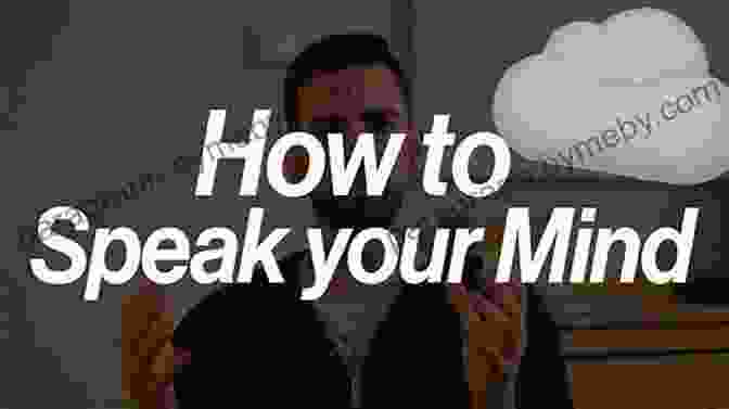 How To Speak Your Mind: Become Assertive And Set Limits How To Speak Your Mind Become Assertive And Set Limits