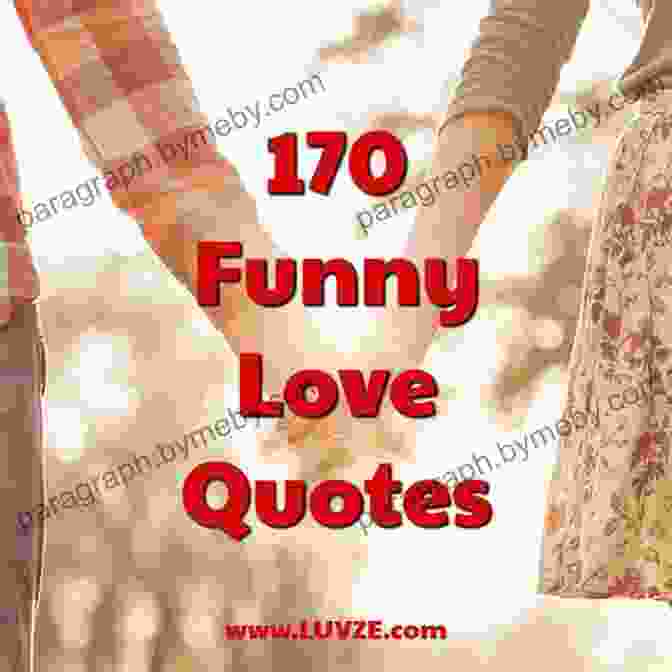 Humorous Love Quote Timeless Love Quotes: Inspirational Wise And Humorous Love Quotes From Throughout History