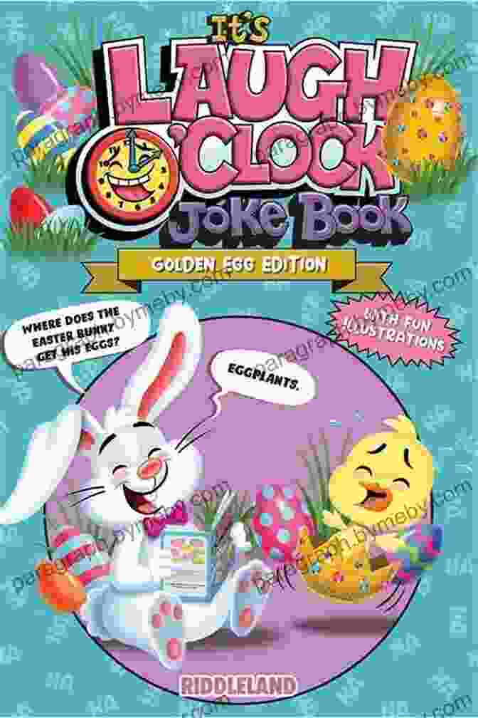 It Laugh Clock Joke Golden Egg Edition It S Laugh O Clock Joke Golden Egg Edition: A Fun And Interactive Easter Basket Gift Idea For Kids And Family (Fun Easter For Kids)