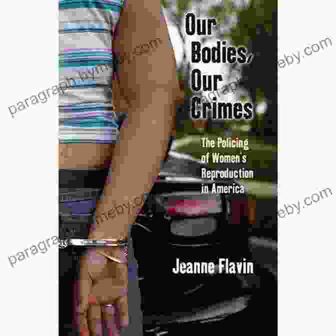 Our Bodies, Our Crimes Book Cover By Dr. Meda Chesney Lind Our Bodies Our Crimes: The Policing Of Women S Reproduction In America (Alternative Criminology 16)