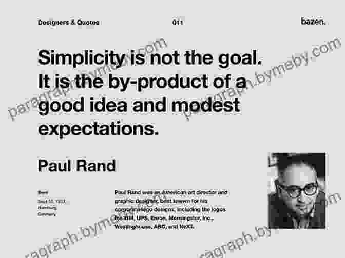 Paul Rand's Design Philosophy Emphasized The Importance Of Visual Intelligence And Creating Meaningful Compositions. Paul Rand: Inspiration Process In Design