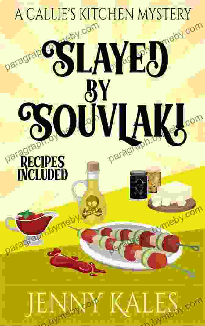 Slayed By Souvlaki Book Cover Image Slayed By Souvlaki (A Callie S Kitchen Cozy Mystery 5)