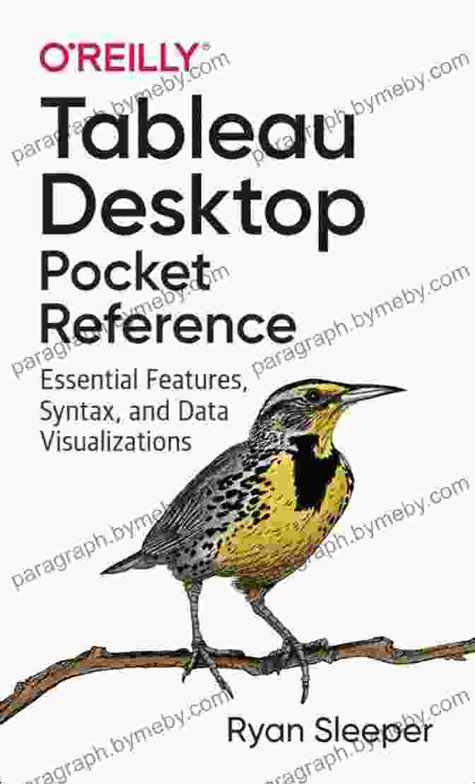 Tableau Desktop Pocket Reference Book Cover Tableau Desktop Pocket Reference: Essential Features Syntax And Data Visualizations