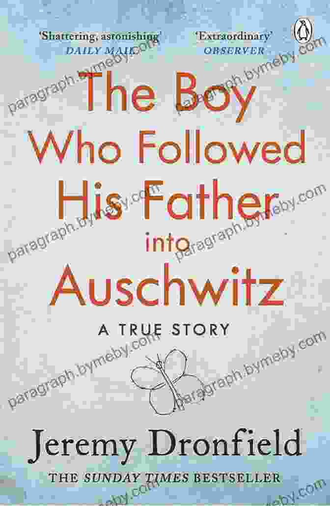 The Boy Who Followed His Father Into Auschwitz Book The Boy Who Followed His Father Into Auschwitz: A True Story Of Family And Survival