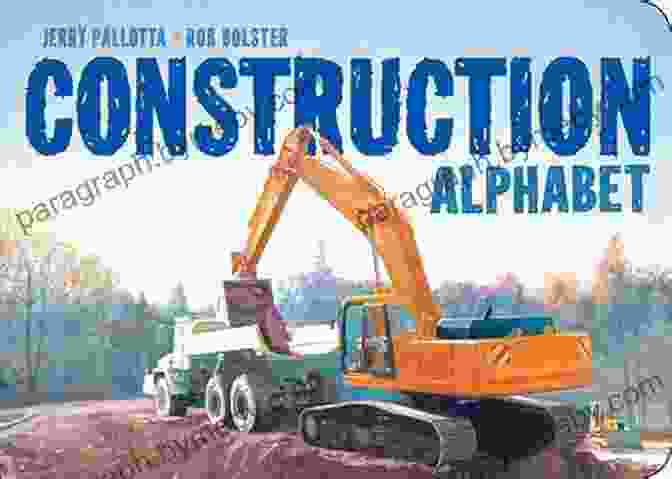 The Construction Alphabet By Jerry Pallotta The Construction Alphabet (Jerry Pallotta S Alphabet Books)