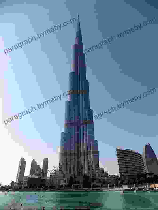 The Iconic Burj Khalifa, The World's Tallest Building The World Traveler In Saudi Arabia Bahrain UAE And Egypt (The World Traveler 3)