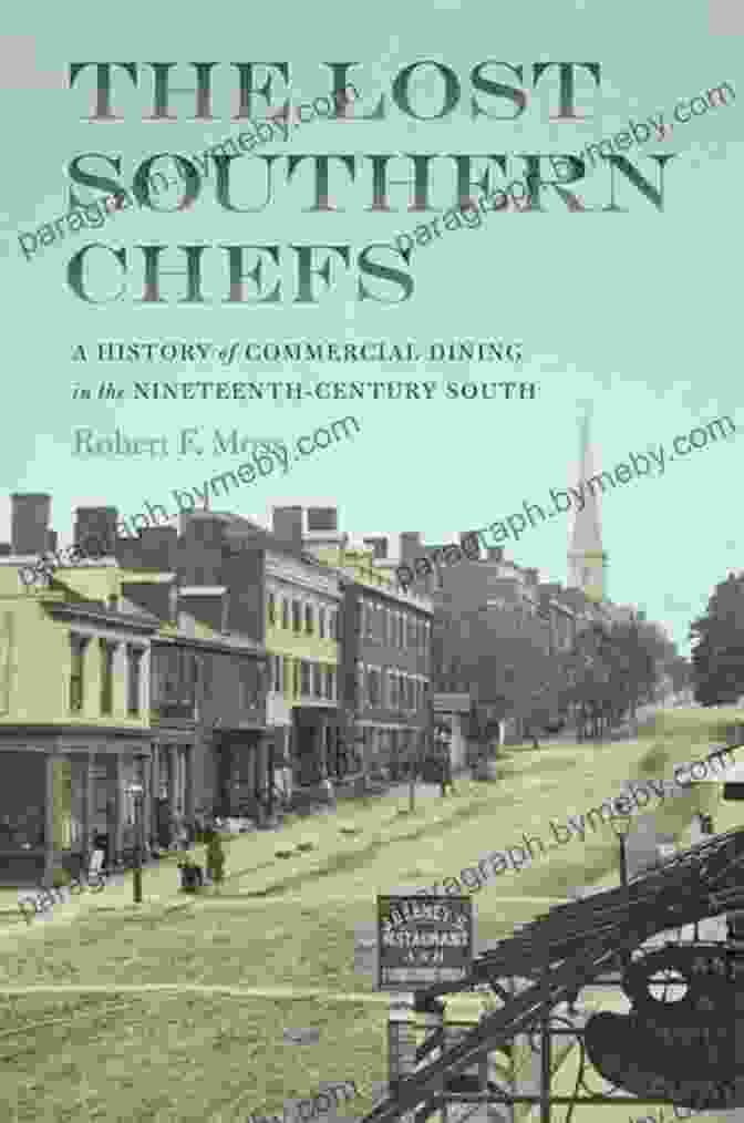 The Lost Southern Chefs Book Cover, Featuring A Group Of Old Photographs Of Chefs The Lost Southern Chefs: A History Of Commercial Dining In The Nineteenth Century South