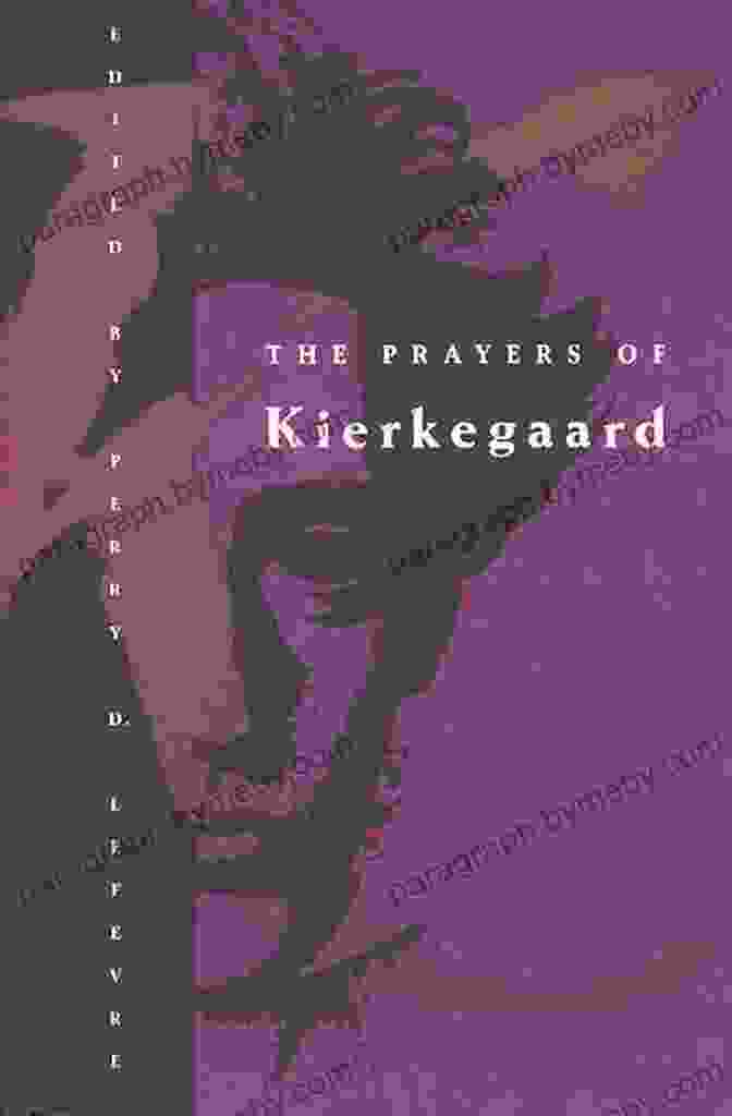 The Prayers Of Kierkegaard By Minouche Shafik The Prayers Of Kierkegaard Minouche Shafik