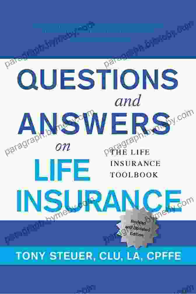 The Questions And Answers On Life Insurance Workbook The Questions And Answers On Life Insurance Workbook: A Step By Step Guide To Simple Answers For Your Complex Questions