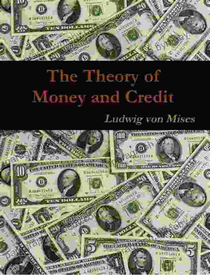 The Theory Of Money And Credit Book By Luwig Von Mises The Theory Of Money And Credit (Liberty Fund Library Of The Works Of Ludwig Von Mises)