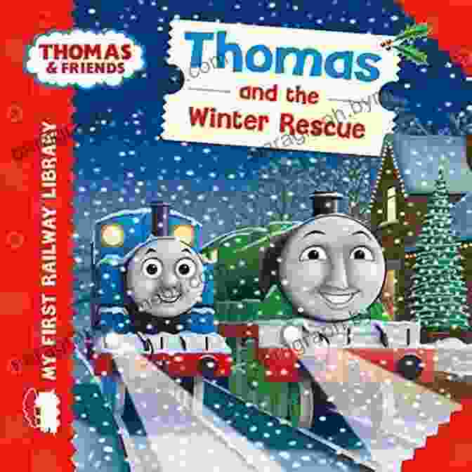 Thomas And The Winter Rescue Book Cover Featuring Thomas The Tank Engine Amidst A Snowy Landscape Surrounded By His Friends Percy, Gordon, And James Thomas And The Winter Rescue (Thomas Friends My First Railway Library)