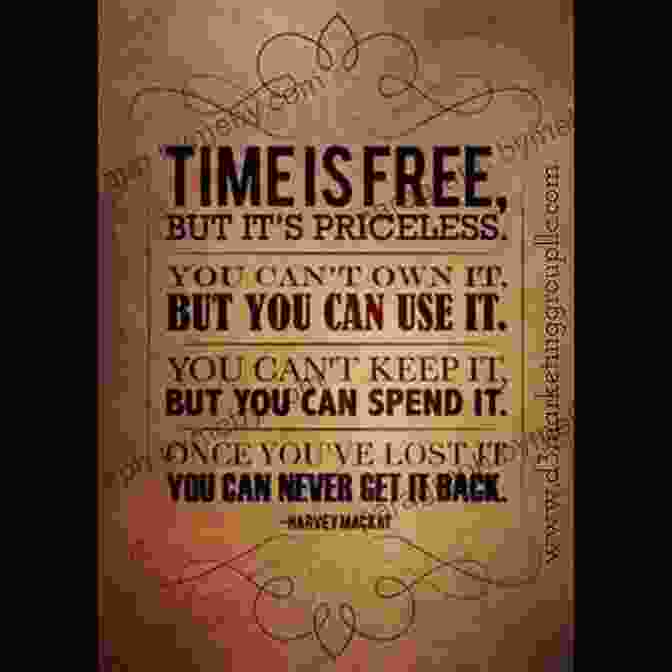 Time Is A Precious Gift, Not A Commodity To Be Wasted. Time Management: Perfecting The Lifestyle Called Punctuality: Become Time Conscious Before It S Too Late