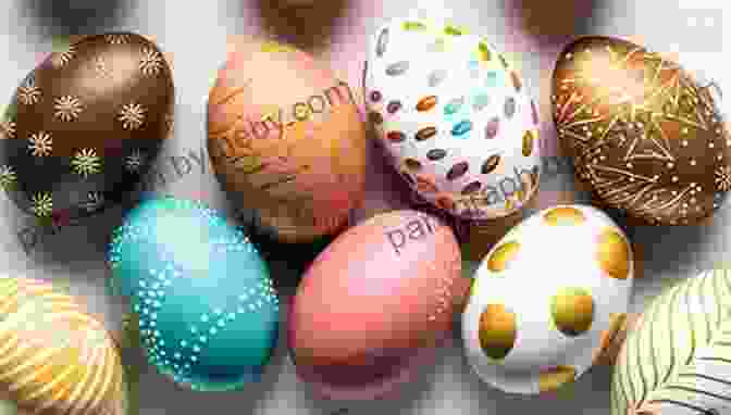 Vibrant Easter Eggs Decorated With Intricate Patterns And Colors The Easter Gift (Celebrations 3)