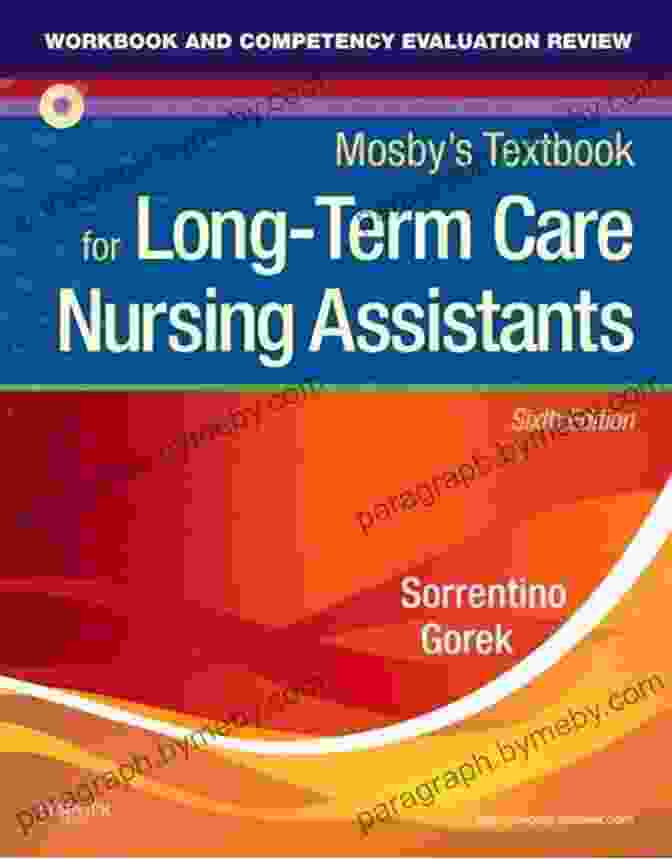 Workbook And Competency Evaluation Review For Mosby Textbook For Long Term Care Workbook And Competency Evaluation Review For Mosby S Textbook For Long Term Care Nursing Assistants E