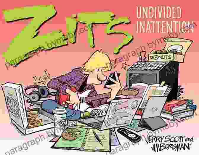 Zits: Undivided Inattention By Jerry Scott Zits: Undivided Inattention Jerry Scott