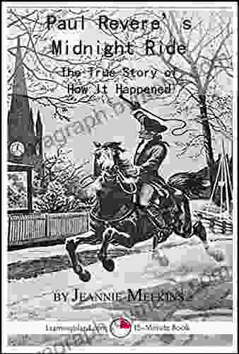 Paul Revere S Midnight Ride: The True Story Of How It Happened: A 15 Minute (15 Minute 1202)