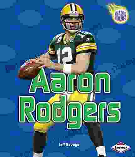 Aaron Rodgers (Amazing Athletes) Jeff Savage