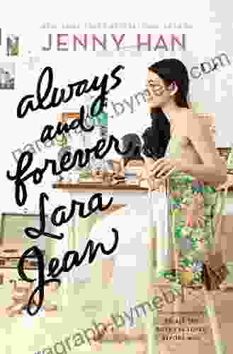 Always and Forever Lara Jean (To All the Boys I ve Loved Before 3)