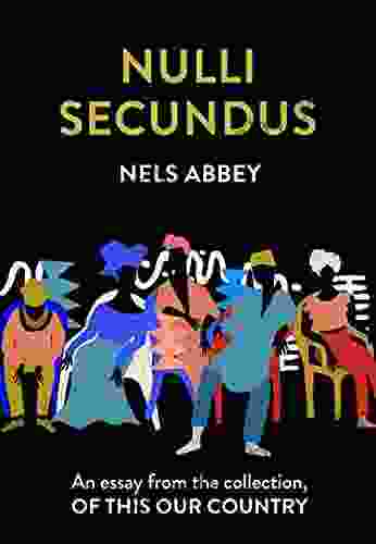 Nulli Secundus: An Essay From The Collection Of This Our Country