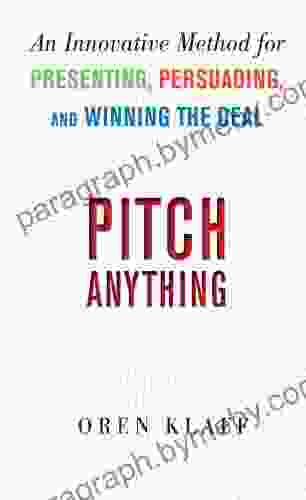 Pitch Anything: An Innovative Method For Presenting Persuading And Winning The Deal