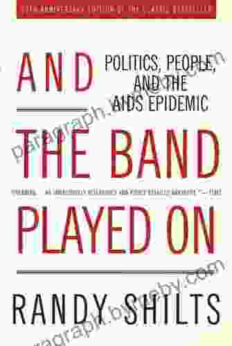 And The Band Played On: Politics People And The AIDS Epidemic 20th Anniversary Edition