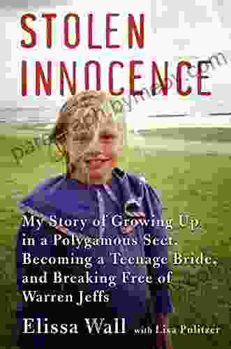 Stolen Innocence: My Story Of Growing Up In A Polygamous Sect Becoming A Teenage Bride And Breaking Free Of Warren Jeffs