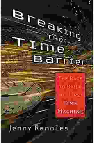 Breaking The Time Barrier: The Race To Build The First Time Machine