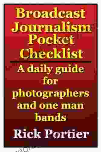 Broadcast Journalism Pocket Checklist A Daily Guide For Photographers And One Man Bands