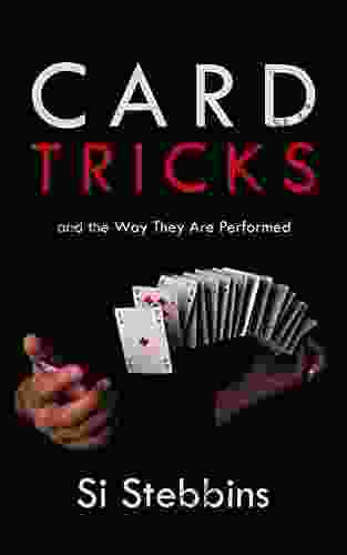 Card Tricks And The Way They Are Performed