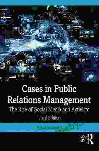 Cases In Public Relations Management: The Rise Of Social Media And Activism