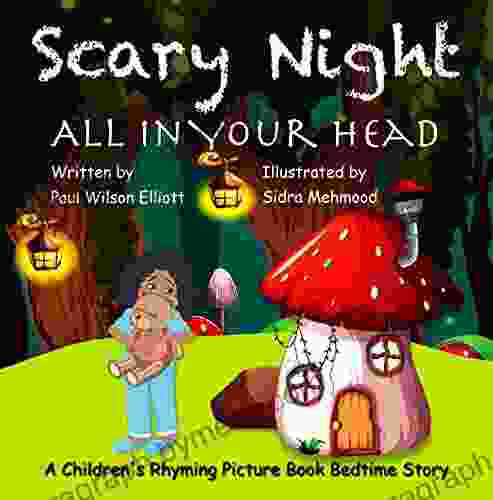 Scary Night All in Your Head: A Children s Rhyming Picture Bedtime Story