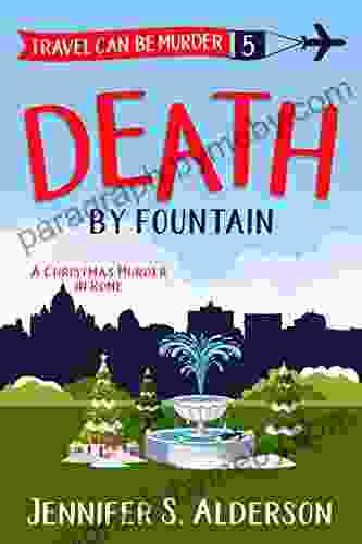 Death by Fountain: A Christmas Murder in Rome (Travel Can Be Murder Cozy Mystery 5)