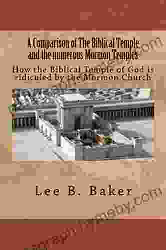 A Comparison Of The Biblical Temple And The Numerous Mormon Temples