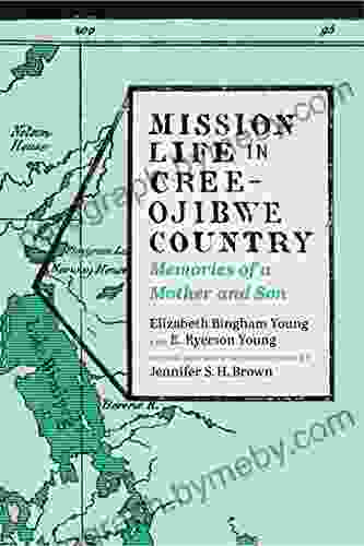 Mission Life In Cree Ojibwe Country: Memories Of A Mother And Son (Our Lives: Diary Memoir And Letters)